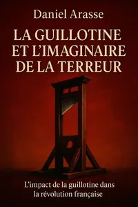 Couverture de 'La guillotine et limaginaire de la terreur'