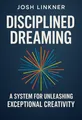 Cover of 'Disciplined dreaming'