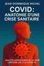 Couverture de 'Covid anatomie dune crise sanitaire'