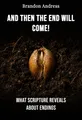 And Then the End Will Come!