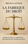 Couverture de 'La fabrique du droit'