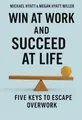 Cover of 'Win at work and succeed at life'