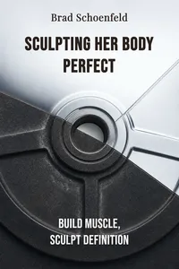Sculpting Her Body Perfect