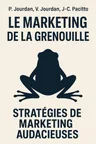 Couverture de 'Le marketing de la grenouille'