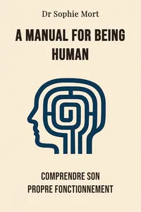 A Manual for Being Human