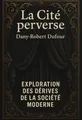 Couverture de 'La cite perverse'