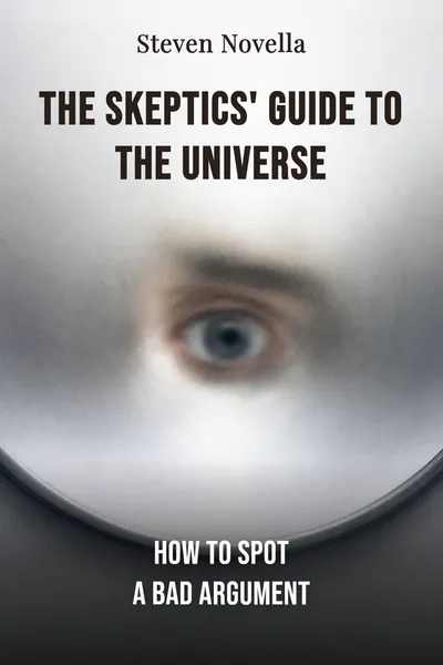 The Skeptics' Guide to the Universe