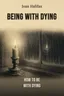 Being With Dying