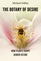 The Botany of Desire