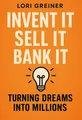 Cover of 'Invent it sell it bank it'
