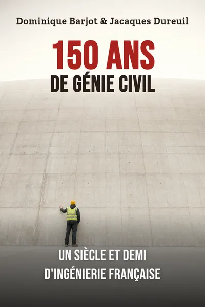 150 ans de génie civil