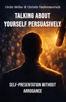 Talking About Yourself Persuasively