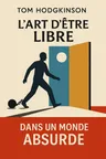 Couverture de 'Lart detre libre'