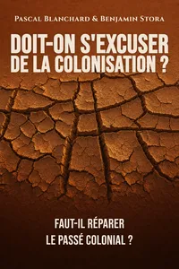 Doit-on s'excuser de la colonisation ?