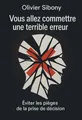 Couverture de 'Vous allez commettre une terrible erreur'