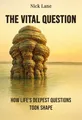 The Vital Question