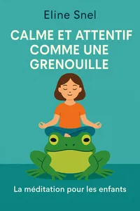 Couverture de 'Calme et attentif comme une grenouille'