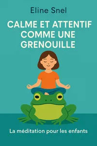 Couverture de 'Calme et attentif comme une grenouille'