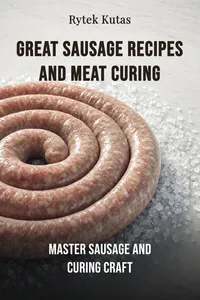 Great Sausage Recipes and Meat Curing