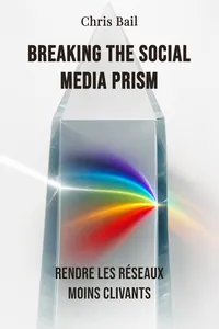 Breaking the Social Media Prism
