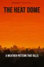 The Heat Dome