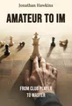 Amateur to IM