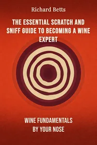The Essential Scratch and Sniff Guide to Becoming a Wine Expert