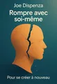 Couverture de 'Rompre avec soi meme'