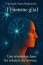 Couverture de 'Lhomme glial'