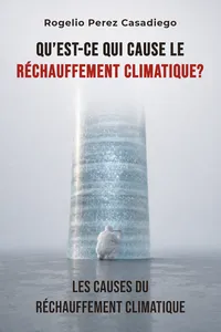 Qu’est-ce qui cause le réchauffement climatique?