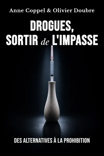 Drogues, sortir de l'impasse