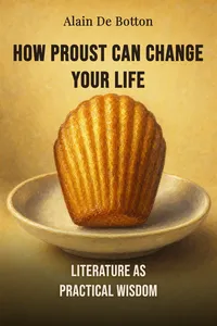 How Proust Can Change Your Life