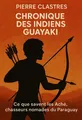 Couverture de 'Chronique des indiens guayaki'