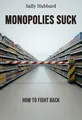 Monopolies Suck