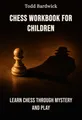 Chess Workbook for Children