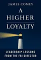 Cover of 'A higher loyalty'