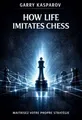 Couverture de 'How life imitates chess'