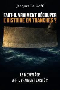 Faut-il vraiment découper l'histoire en tranches ?