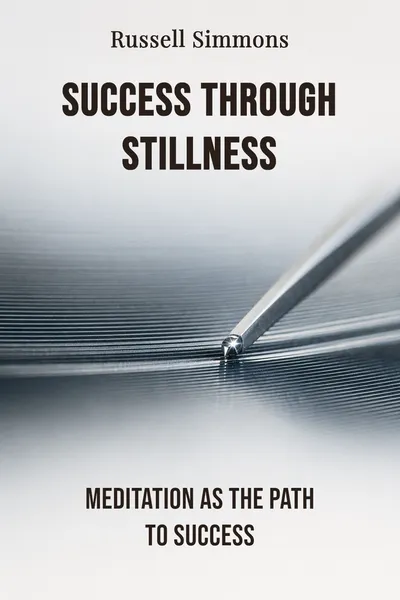 Success Through Stillness