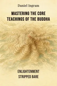 Mastering the Core Teachings of the Buddha