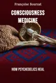 Consciousness Medicine