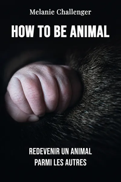 How to Be Animal