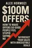 Cover of '100m offers how to make offers so good people feel stupid saying no'