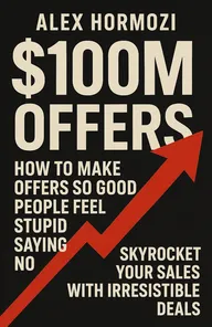 Cover of '100m offers how to make offers so good people feel stupid saying no'