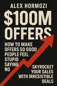 Cover of '100m offers how to make offers so good people feel stupid saying no'