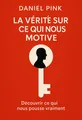 Couverture de 'La verite sur ce qui nous motive'