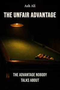 The Unfair Advantage