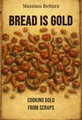 Bread Is Gold
