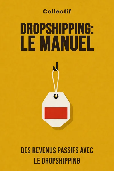 Dropshipping: Le Manuel