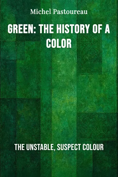 Green: The History of a Color